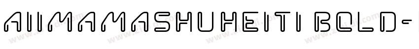 AIimamaShuHeiTI bold字体转换